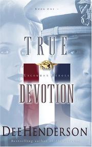 Cover of: True Devotion (Uncommon Heroes Series #1) by 