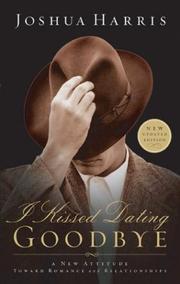 Cover of: I kissed dating goodbye by Joshua Harris