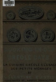 Cover of: Cooking in Old Créole Days: La Cuisine Créole à L'usage Des Petits Ménages