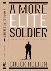 Cover of: A More Elite Soldier: Pursuing a Life of Purpose