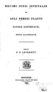 Cover of: Decimi Junii Juvenalis et Auli Persii Flacci Satiræ expurgatæ, notis illustratæ by Juvenal, Aulus Persius Flaccus, Frederick Percival Leverett