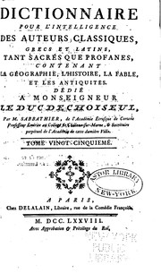 Cover of: Dictionnaire pour l'intelligence des auteurs classiques, grecs et latins ...