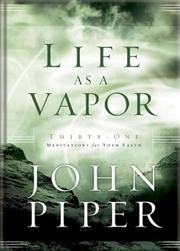 Cover of: Life as a Vapor by John Piper
