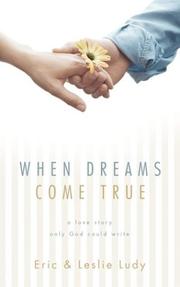 Cover of: When Dreams Come True by Eric Ludy, Eric Ludy, Leslie Ludy