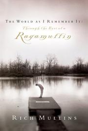 The world as I remember it by Rich Mullins