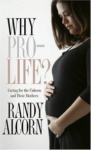 Cover of: Why Pro-Life? by Randy C. Alcorn