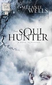 Cover of: The Soul Hunter (Dylan Foster Series #2) by Melanie Wells