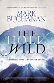 Cover of: The Holy Wild by Mark Buchanan, Mark Aldham Buchanan, Mark Buchanan