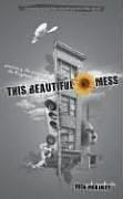 Cover of: This Beautiful Mess by Rick Mckinley