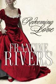 Cover of: Redeeming Love by Francine Rivers