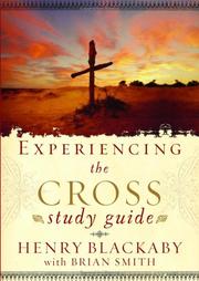 Cover of: Experiencing the Cross Study Guide: Youe Greatest Opportunity for Victory Over Sin