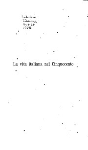 Cover of: La Vita italiana nel cinquecento: conferenze tenute a Firenze nel 1893 da G. Carducci, E ... by E. Panzacchi, J.A . Symonds, T. Salvini , G.A. Biaggi