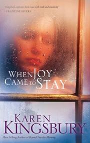 Cover of: When Joy Came to Stay by Karen Kingsbury