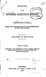 Cover of: Minutes of the Supreme Executive Council of Pennsylvania: From Its ... by Pennsylvania. Supreme Executive Council., Pennsylvania . Provincial Council , Samuel Hazard , Pennsylvania Committee of Safety