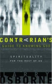 Cover of: A Contrarian's Guide to Knowing God: Spirituality for the Rest of Us