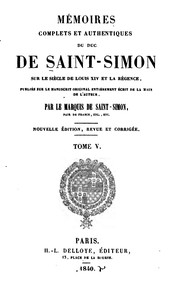 Cover of: Mémoires complets et authentiques ...: sur le siècle de Louis XIV et la régence