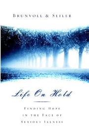 Cover of: Life on Hold: Finding Hope in the Face of Serious Illness
