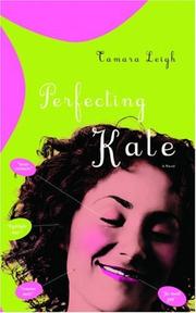 Cover of: Perfecting Kate by Tamara Leigh