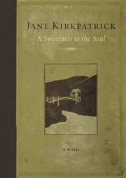 Cover of: A Sweetness to the Soul by Jane Kirkpatrick