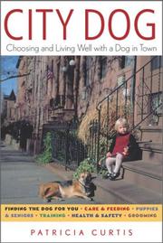 Cover of: City Dog: Choosing and Living Well With a Dog in Town