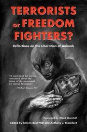 Terrorists or freedom fighters? : reflections on the liberation of animals by Steven Best, Anthony J. Nocella