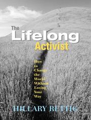 Cover of: The Lifelong Activist: How to Change the World Without Losing Your Way