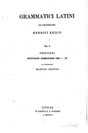 Cover of: Prisciani grammatici Caesariensis institutionum grammaticarum libri XVIII