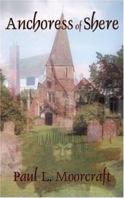 Anchoress of Shere by Paul L. Moorcraft