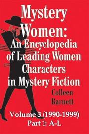Cover of: Mystery Women: An Encyclopedia of Leading Women Characters in Mystery Fiction Volume III (1990-1999) Part 1: A-L, & Part 2 | Colleen Barnett