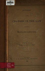 Cover of: Synopsis of the Changes in the Law Effected by the Civil Code of Lower Canada
