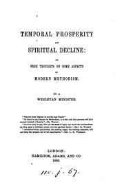 Cover of: Temporal prosperity and spiritual decline: or, Free thoughts on some aspects of modern Methodism ...