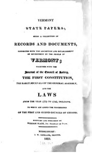 Cover of: Vermont State Papers: Being a Collection of Records and Documents, Connected ... by Vermont, William Slade, Vermont Council of Safety, 1777 -1778, Vermont. General Assembly., Vermont. Council of Censors, 1785-1786, 1792, Vermont Office of Secretary of State , Vermont Secretary of State