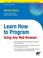 Cover of: Learn How to Program Using Any Web Browser
