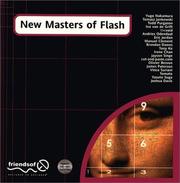 Cover of: New Masters of Flash by Tomasz Jankowski, Vince Suriani, Yasuto Suga, Jayson Singe, Todd Purgason, James Paterson, Andries Odendaal, Tony Ke, Eric Jordan, Ivo van der Grift, Brendan Dawes, Joshua Davis, cut-and-paste.com , Manuel Clement, Irene Chan, Yugo Nakamura