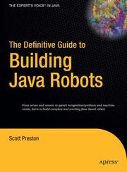 Cover of: The Definitive Guide to Building Java Robots (The Definitive Guide to) | Scott Preston