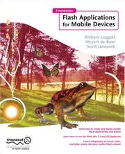 Foundation Flash applications for mobile devices by Scott Janousek, Richard Leggett, Weyert de Boer