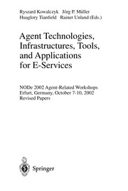 Cover of: Agent Technologies, Infrastructures, Tools, and Applications for E-Services: NODe 2002 Agent-Related Workshops Erfurt, Germany, October 7-10, 2002 Revised Papers