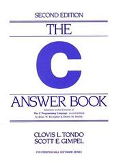 The C answer book by Clovis L. Tondo, Scott E. Gimpel, S. Gimpel