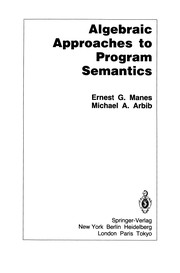 Cover of: Algebraic Approaches to Program Semantics | Ernest G. Manes