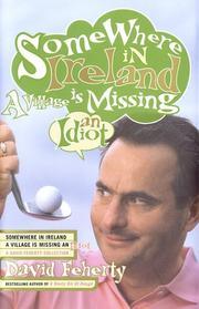 Cover of: Somewhere in Ireland A Village is Missing an Idiot by David Feherty