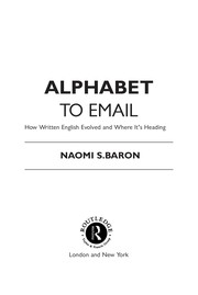 Cover of: Alphabet to email: how written English evolved and where it's heading