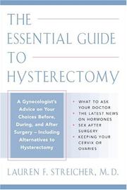 Cover of: The Essential Guide to Hysterectomy by Lauren F. Streicher