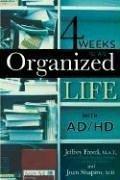 Cover of: 4 weeks to an organized life with A.D.D.: learn to use the powers of your visual mind