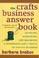 Cover of: The craft business answer book