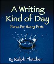 Cover of: A Writing Kind Of Day: Poems for Young Poets