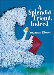 Cover of: A splendid friend, indeed by Bloom, Suzanne