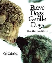 Cover of: Brave dogs, gentle dogs by Cat Urbigkit