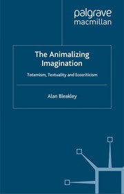Cover of: The animalizing imagination | Alan Bleakley