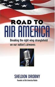 Cover of: Road To Air America: Breaking The Right Wing Stranglehold On Our Nation's Airwaves