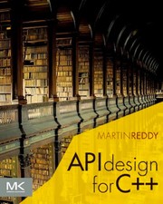 Cover of: API design for C++ by Martin Reddy